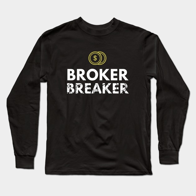 The Broker Breaker Artwork 2 Long Sleeve T-Shirt by Trader Shirts